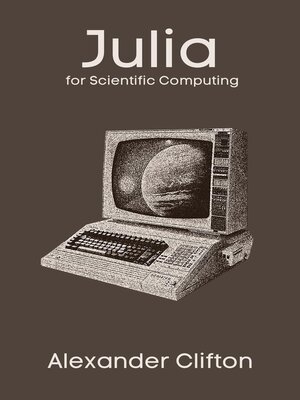 cover image of Julia for Scientific Computing